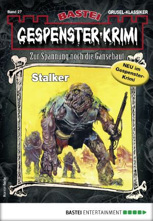 [Gespenster-Krimi-NEU 27] • Stalker